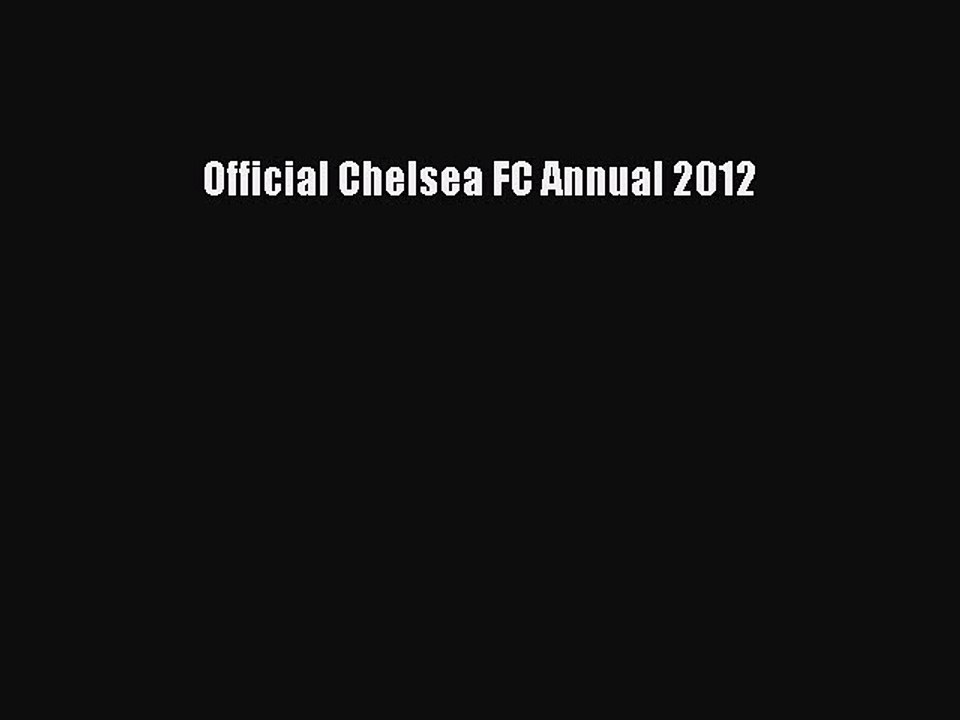 Read Official Chelsea FC Annual 2012 Ebook Free