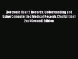PDF Electronic Health Records: Understanding and Using Computerized Medical Records (2nd Edition)