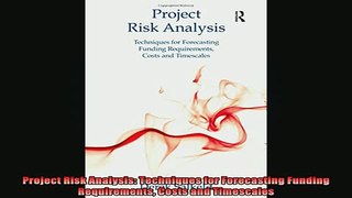 Downlaod Full PDF Free  Project Risk Analysis Techniques for Forecasting Funding Requirements Costs and Online Free