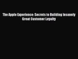 [Download PDF] The Apple Experience: Secrets to Building Insanely Great Customer Loyalty Ebook