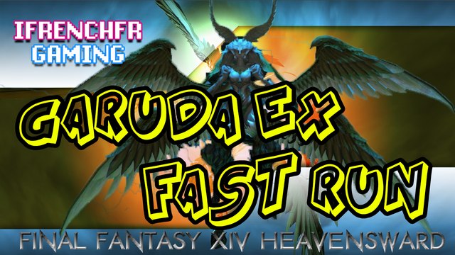 Garuda Extreme - FAST RUN PONY - FFXIV Heavensward 3.1