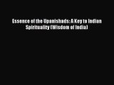 Read Essence of the Upanishads: A Key to Indian Spirituality (Wisdom of India) Ebook Free