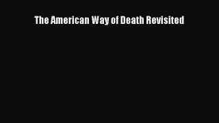 Read The American Way of Death Revisited Ebook Free