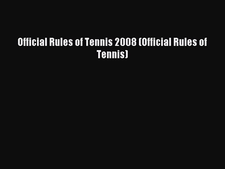 Read Official Rules of Tennis 2008 (Official Rules of Tennis) Ebook Free