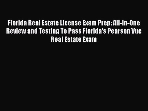 [Download PDF] Florida Real Estate License Exam Prep: All-in-One Review and Testing To Pass