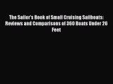 [Read Book] The Sailor's Book of Small Cruising Sailboats: Reviews and Comparisons of 360 Boats