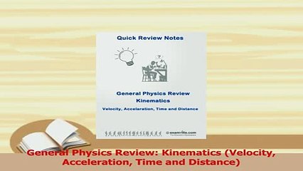 PDF  General Physics Review Kinematics Velocity Acceleration Time and Distance Read Full Ebook