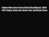 Read Clymer Mercruiser Stern Drive Shop Manual 1998-2001: Alpha Bravo One Bravo Two and Bravo