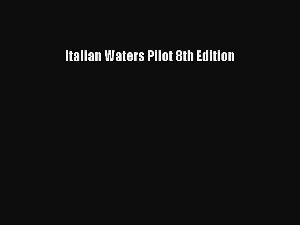 Read Italian Waters Pilot 8th Edition Ebook Online