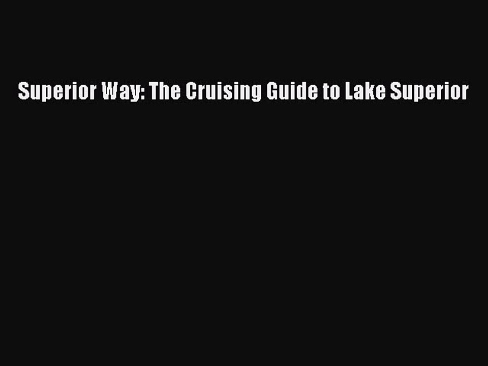 Download Superior Way: The Cruising Guide to Lake Superior Ebook Online