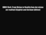 Read BMW Welt: From Vision to Reality (von der vision zur realitat) (English and German Edition)