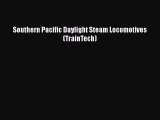[Read Book] Southern Pacific Daylight Steam Locomotives (TrainTech)  EBook