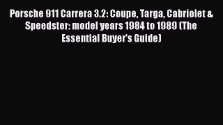 Read Porsche 911 Carrera 3.2: Coupe Targa Cabriolet & Speedster: model years 1984 to 1989 (The