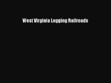 [Read Book] West Virginia Logging Railroads  EBook