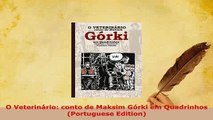 PDF  O Veterinário conto de Maksim Górki em Quadrinhos Portuguese Edition Download Online