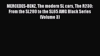 Download MERCEDES-BENZ The modern SL cars The R230: From the SL280 to the SL65 AMG Black Series