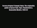 Read Factory-Original Triumph Twins: The originality guide to Speed Twin Tiger Thunderbird