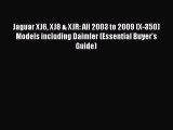 Read Jaguar XJ6 XJ8 & XJR: All 2003 to 2009 (X-350) Models including Daimler (Essential Buyer's