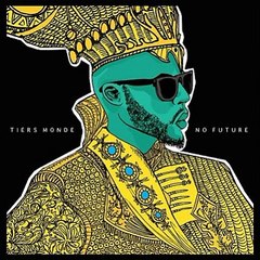 Tiers monde - Sans E// ALBUM No Future (2016)-FLAC
