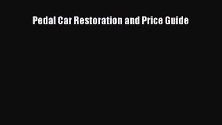 Read Pedal Car Restoration and Price Guide Ebook Free