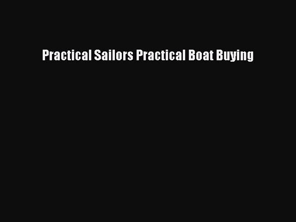 Read Practical Sailors Practical Boat Buying Ebook Free