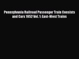 [Read Book] Pennsylvania Railroad Passenger Train Consists and Cars 1952 Vol. 1: East-West
