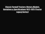 Read Classic Farmall Tractors: History Models Variations & Specifications 1922-1975 (Tractor