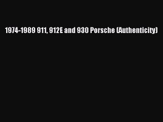 Read 1974-1989 911 912E and 930 Porsche (Authenticity) Ebook Free