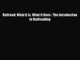 [Read Book] Railroad: What It Is What It Does : The Introduction to Railroading  EBook