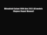 Read Mitsubishi Galant 1994 thru 2012: All models (Haynes Repair Manual) Ebook Free