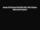 [Read Book] Honda CR125R and CR250R 1992-1997 (Clymer Motorcycle Repair)  EBook
