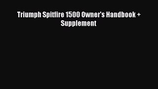 [Read Book] Triumph Spitfire 1500 Owner's Handbook + Supplement  EBook