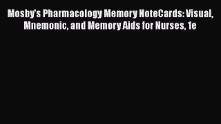 [Read book] Mosby's Pharmacology Memory NoteCards: Visual Mnemonic and Memory Aids for Nurses