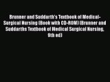 [Read book] Brunner and Suddarth's Textbook of Medical-Surgical Nursing (Book with CD-ROM)