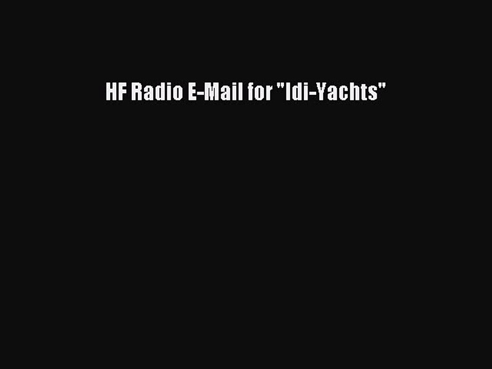 Read HF Radio E-Mail for Idi-Yachts Ebook Free