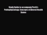 [Read book] Study Guide to accompany Porth's Pathophysiology: Concepts of Altered Health States