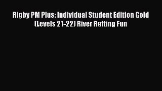 Download Rigby PM Plus: Individual Student Edition Gold (Levels 21-22) River Rafting Fun PDF