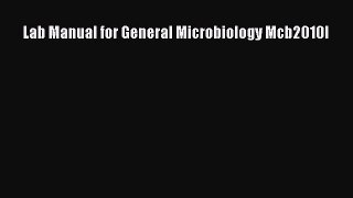 [Read book] Lab Manual for General Microbiology Mcb2010l [Download] Full Ebook