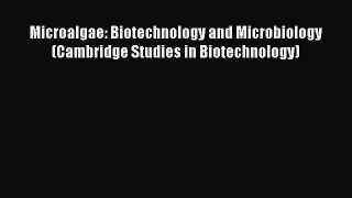[Read book] Microalgae: Biotechnology and Microbiology (Cambridge Studies in Biotechnology)