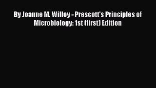 [Read book] By Joanne M. Willey - Prescott's Principles of Microbiology: 1st (first) Edition