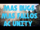 Más bugs, más fallos AC Unity: Continúan los problemas en Assasin's Creed Unity