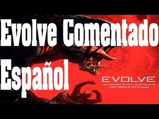Evolve - Big Alpha Gameplay, partida grabada comentada en español