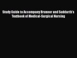 [Read book] Study Guide to Accompany Brunner and Suddarth's Textbook of Medical-Surgical Nursing