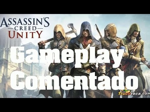 Gameplay AC Unity Assassin's Creed Unity Comentado español review Ps4 Xbox One y PC