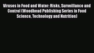 PDF Viruses in Food and Water: Risks Surveillance and Control (Woodhead Publishing Series in