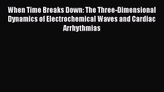 [Read book] When Time Breaks Down: The Three-Dimensional Dynamics of Electrochemical Waves
