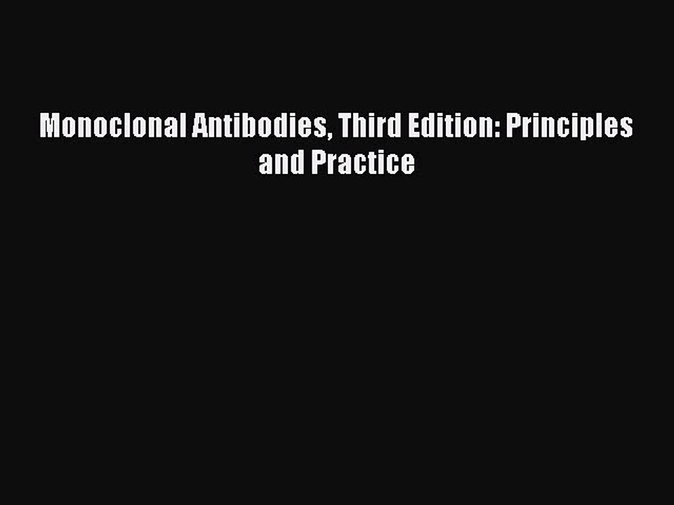Download Monoclonal Antibodies Third Edition: Principles and Practice Free Books