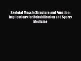 [Read book] Skeletal Muscle Structure and Function: Implications for Rehabilitation and Sports