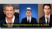 Top 10 Richest Hollywood Actors in 2016