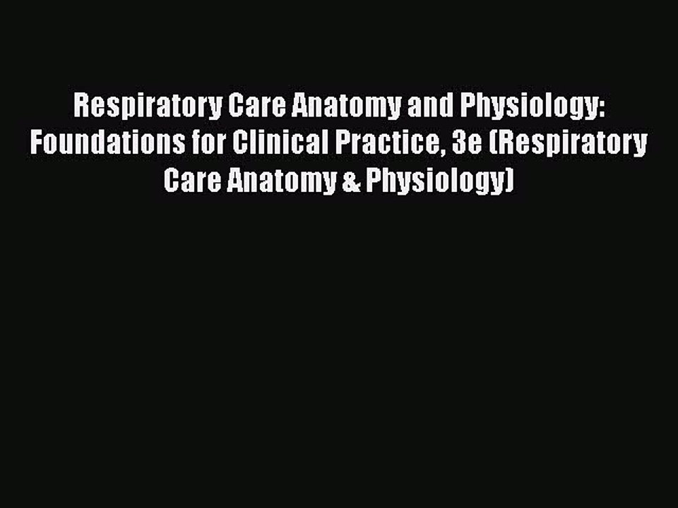 [Read book] Respiratory Care Anatomy and Physiology: Foundations for Clinical Practice 3e (Respiratory